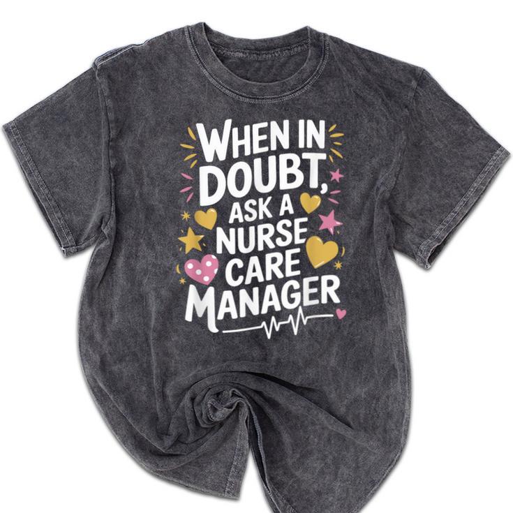 Care Management s For Nurse Case Manager Graduation Mineral Wash Tshirts