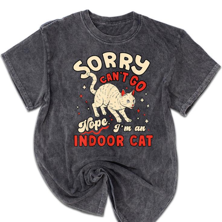 Cat Lover Sorry Cant Go Im An Indoor Introvert Cat Mom Mineral Wash Tshirts