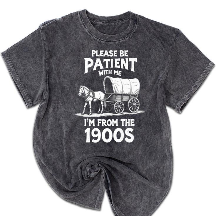 Charming Slow Life Please Be Patient I'm From The 1900s Premium Mineral Wash Tshirts