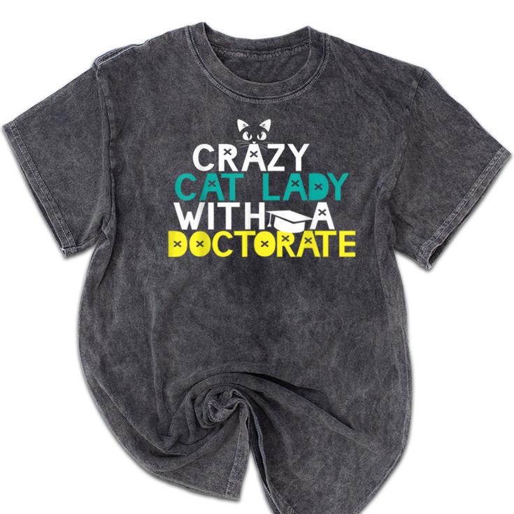 Crazy Cat Lady Doctorate Graduation T-Shirt Phd EdD Mineral Wash Tshirts