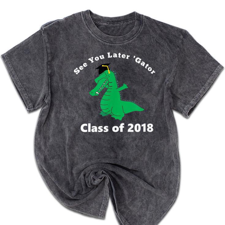 Dabbing Later Gator Graduation Class Of 2018 T-Shirt Mineral Wash Tshirts