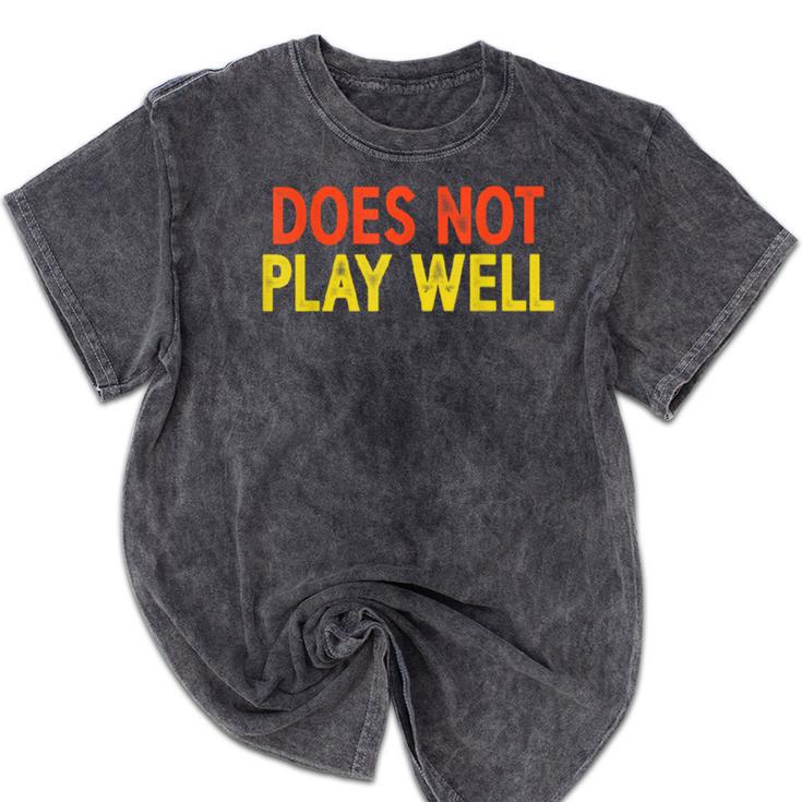 Does Not Play Well I Introvert Mineral Wash Tshirts
