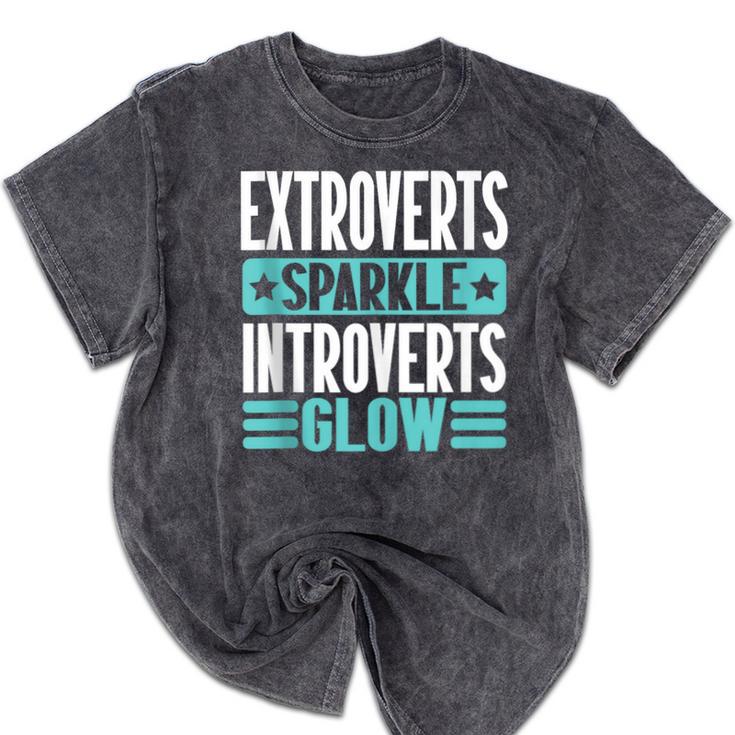 Extroverts Sparkle Introverts Glow Introvert Mineral Wash Tshirts