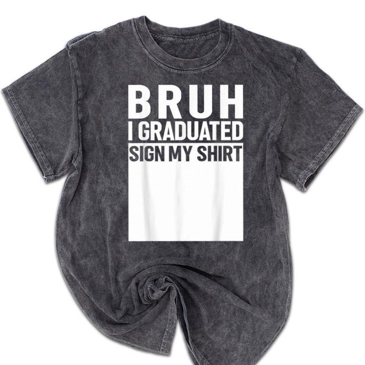 Funny College School Graduation 2025 I Graduated Sign My Mineral Wash Tshirts
