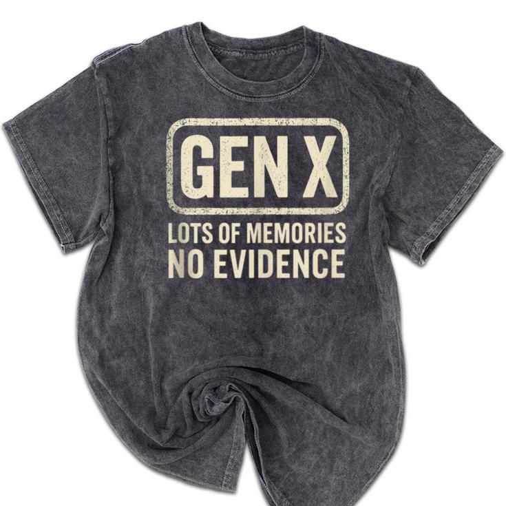 Gen X Lots Of Memories No Evidence Retro Nostalgia Mineral Wash Tshirts Gen X Lots Of Memories No Evidence Retro Nostalgia Mineral Wash Tshirts