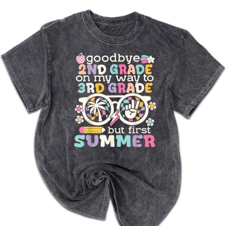 Goodbye 2nd Grade Graduation To 3rd Grade But First Summer Mineral Wash Tshirts