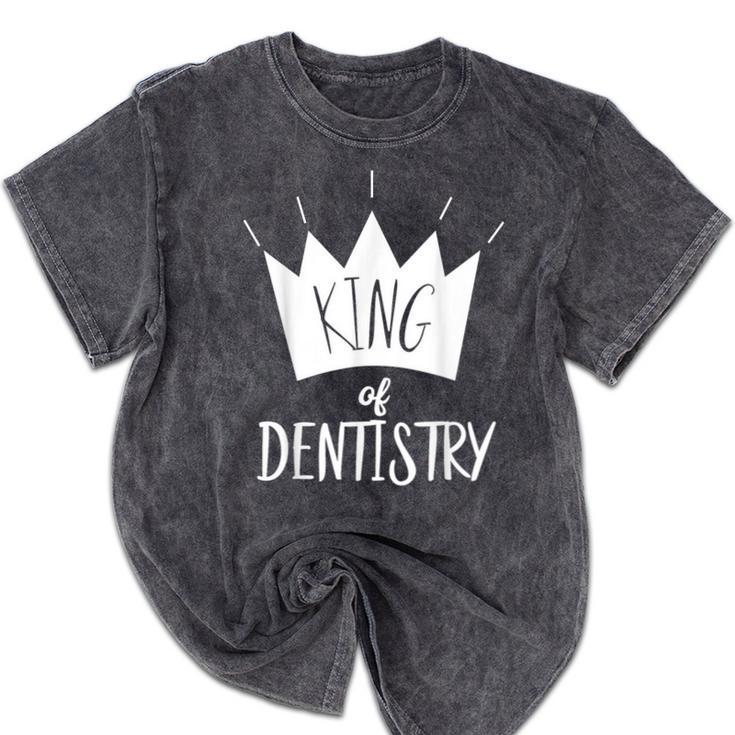 Graduation King Of Dentistry Dentist Or Hygienist Mineral Wash Tshirts