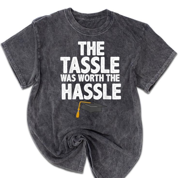 Graduation The Tassle Was Worth The Hassle T-Shirt Mineral Wash Tshirts