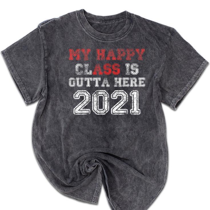 My Happy Class Is Outta Here 2021 Shirt Graduation Mineral Wash Tshirts