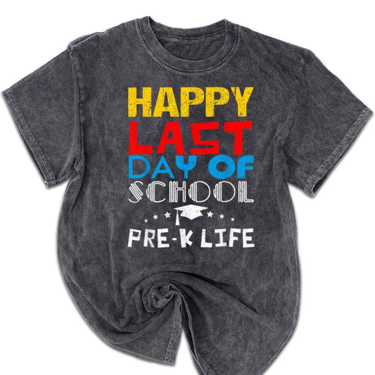 Happy Last Day Of School Pre-K Life Graduation T-Shirt Mineral Wash Tshirts