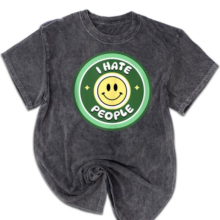 I Hate People Saying For Introverts Mineral Wash Tshirts I Hate People Saying For Introverts Mineral Wash Tshirts