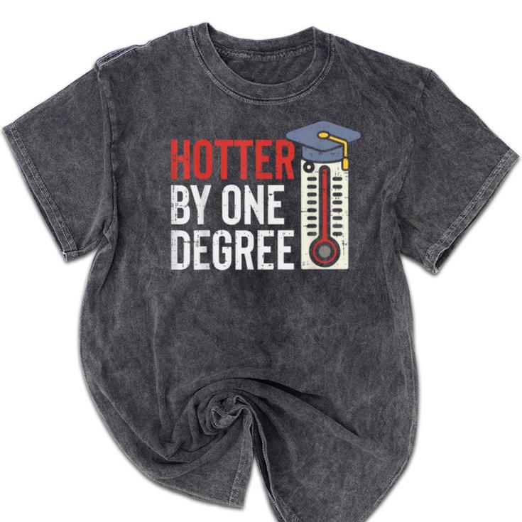 Hotter By One Degree Phd MBA College Graduation Mineral Wash Tshirts