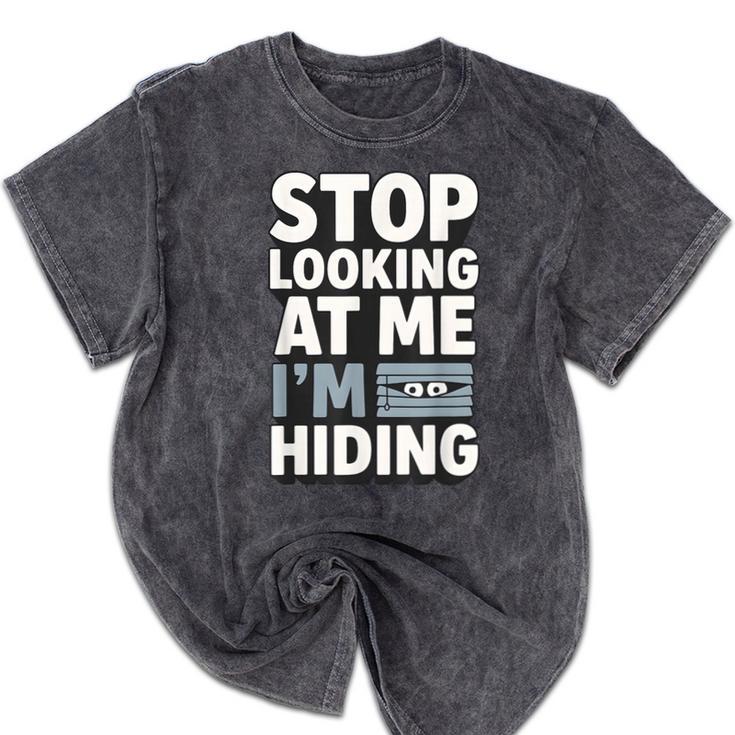 Humor For Introverts Stop Looking At Me I'm Hiding Graphic Mineral Wash Tshirts Humor For Introverts Stop Looking At Me I'm Hiding Graphic Mineral Wash Tshirts