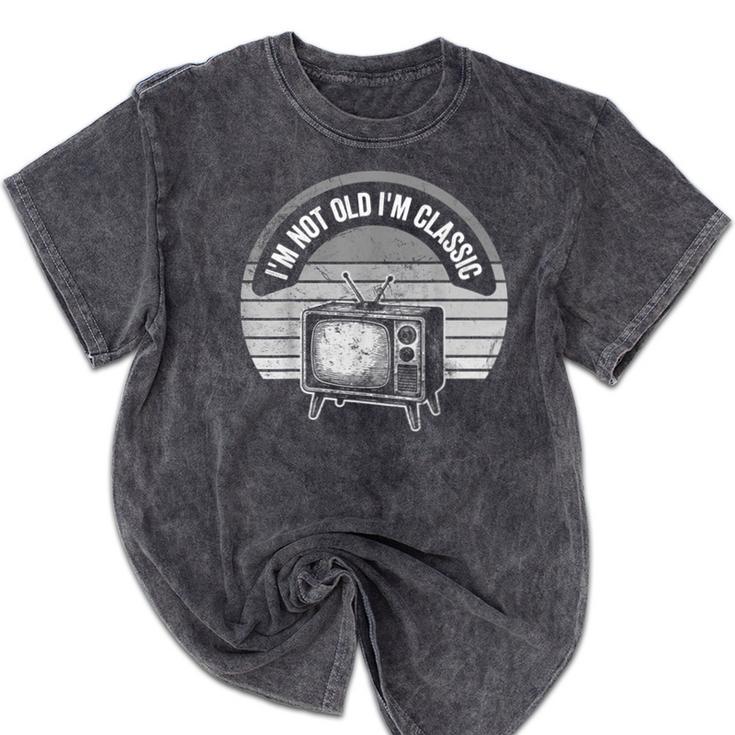 I'm Not Old I'm Classic Retro TV Nostalgia Mineral Wash Tshirts