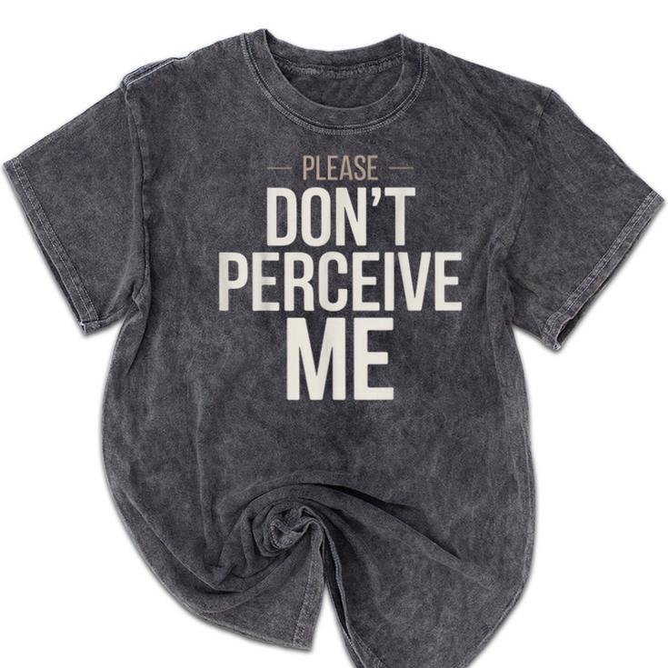 Introvert Saying Please Dont Perceive Me Social Humor Mineral Wash Tshirts Introvert Saying Please Dont Perceive Me Social Humor Mineral Wash Tshirts