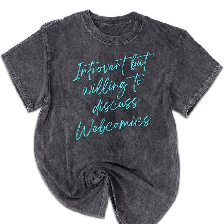 Introvert But Willing To Discuss Webcomics Mineral Wash Tshirts Introvert But Willing To Discuss Webcomics Mineral Wash Tshirts