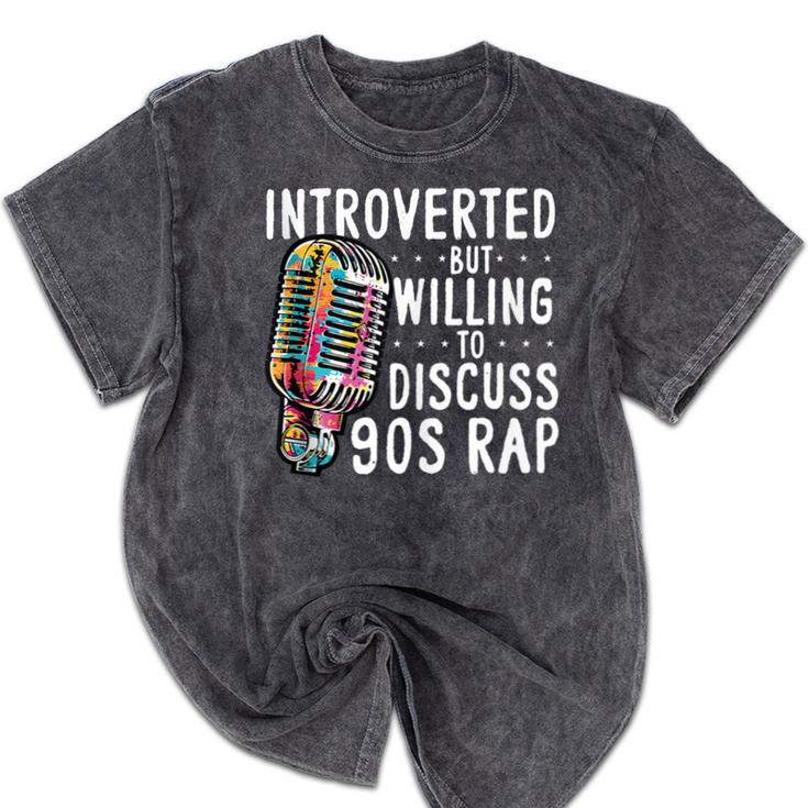 Introverted But Willing To Discuss 90s Rap Socially Awkward Mineral Wash Tshirts Introverted But Willing To Discuss 90s Rap Socially Awkward Mineral Wash Tshirts