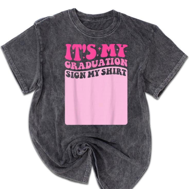 It's My Graduation Sign My Shirt Groovy Girls Graduation Mineral Wash Tshirts