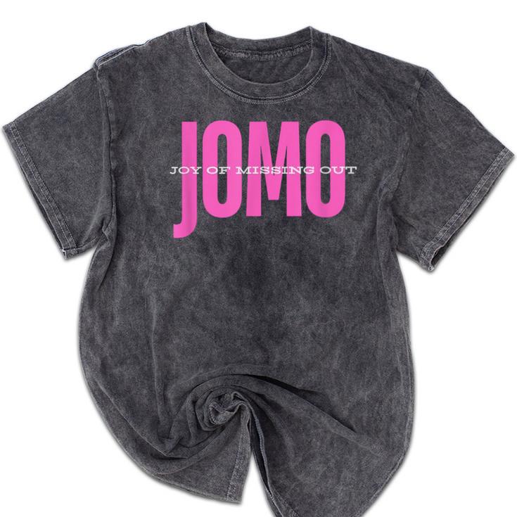 JOMO Joy Of Missing Out For The Introvert Mineral Wash Tshirts JOMO Joy Of Missing Out For The Introvert Mineral Wash Tshirts