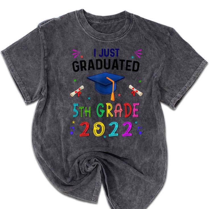 I Just Graduated 5th Grade Graduation Class 2022 Graduate Mineral Wash Tshirts