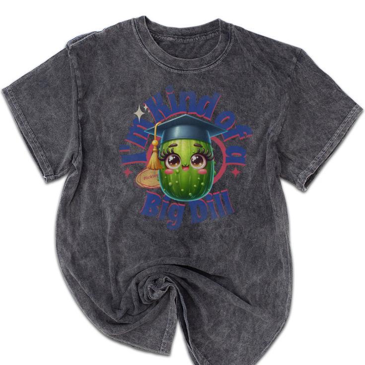 Im Kind Of A Big Dill Graduation Pickle Shirt Premium Mineral Wash Tshirts