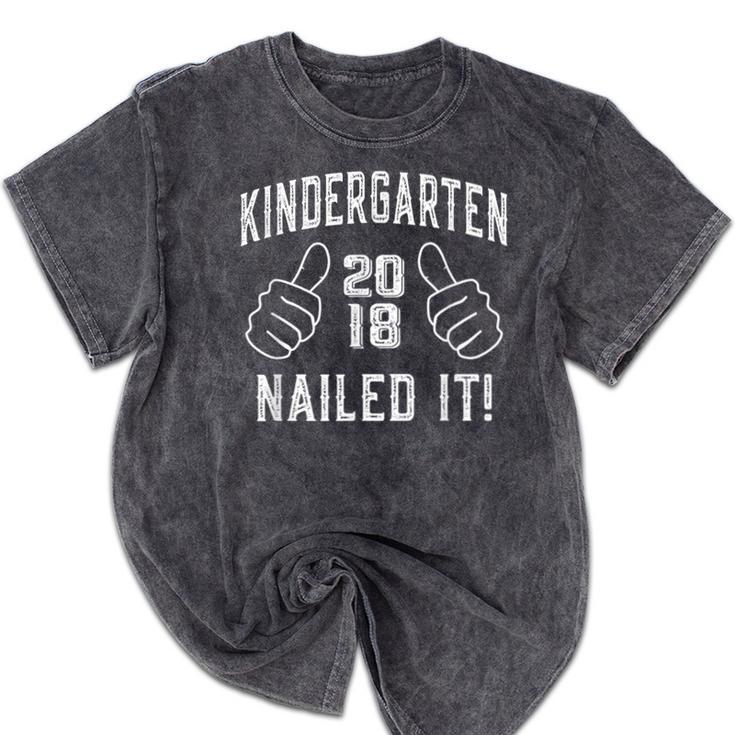 Kindergarten Graduation Shirt Nailed It 2018 Him Her Mineral Wash Tshirts