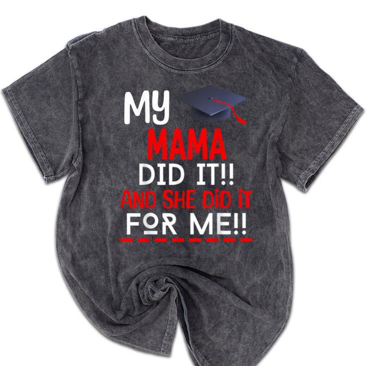 My MAMA Did It And She Did It For Me Graduation Nurse Mineral Wash Tshirts
