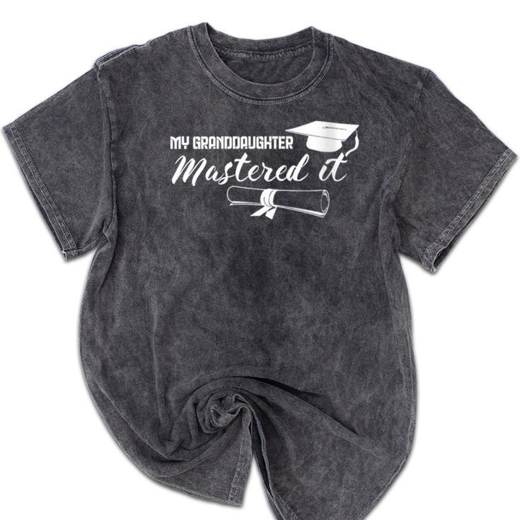 Master Graduation My Granddaughter Mastered It Grandparent Mineral Wash Tshirts