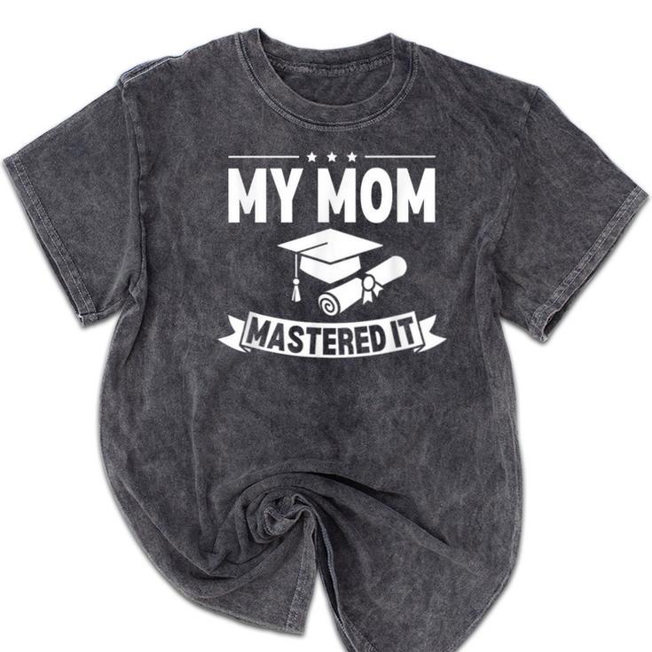 My Mom Mastered It Masters Degree Graduation Women MBA Mineral Wash Tshirts