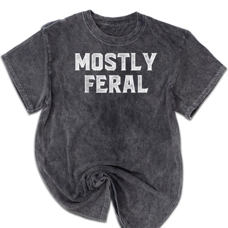 Mostly Feral Introvert Sarcastic Mineral Wash Tshirts Mostly Feral Introvert Sarcastic Mineral Wash Tshirts