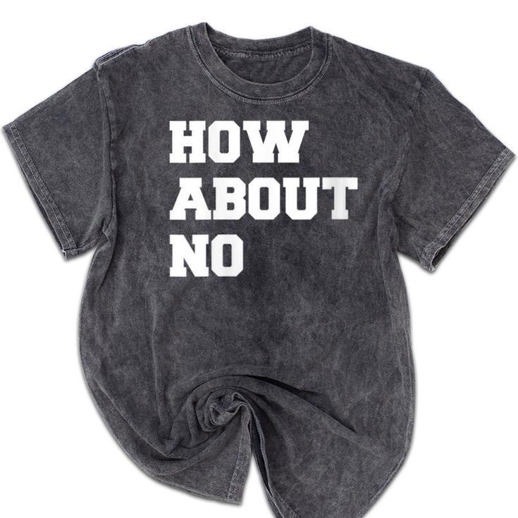 How About No Introvert Not So Social Mineral Wash Tshirts
