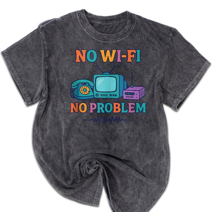 No Wi-Fi No Problem – Retro Dial Up Tech Nostalgia Mineral Wash Tshirts No Wi-Fi No Problem – Retro Dial Up Tech Nostalgia Mineral Wash Tshirts