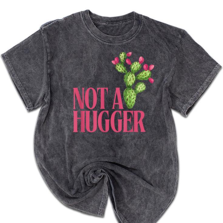 Not a Hugger Sarcastic Introvert Cactus Theme Women Mineral Wash Tshirts