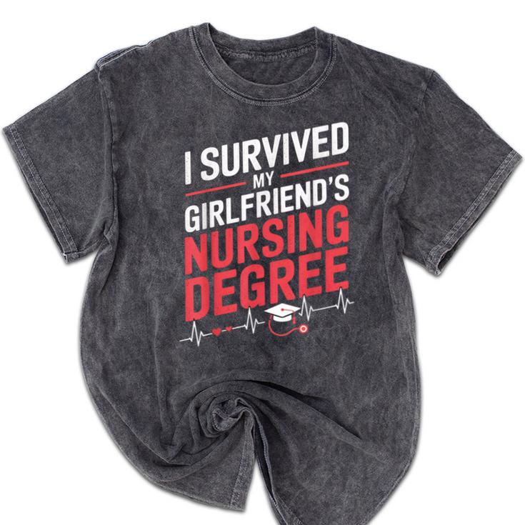 Nurse Graduation I Survived My Girlfriends Nursing Degree Mineral Wash Tshirts