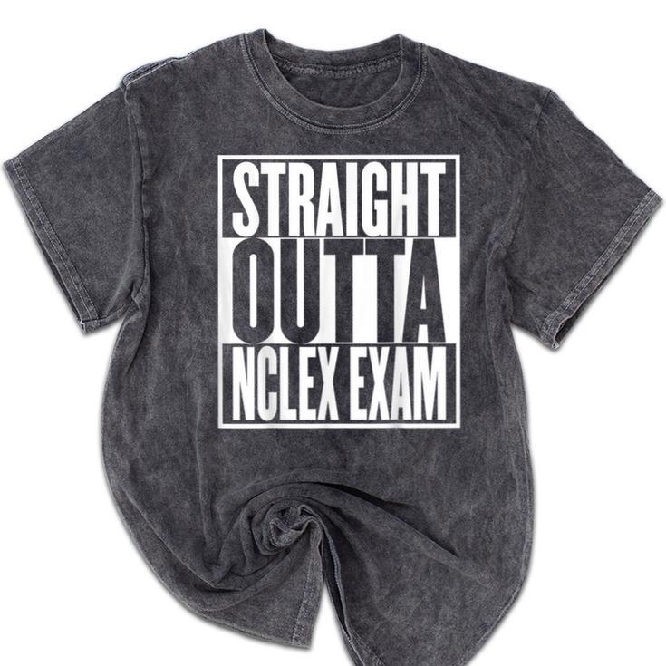 Nurse The Straight Outta NCLEX Graduation RN Gift Tshirt Mineral Wash Tshirts