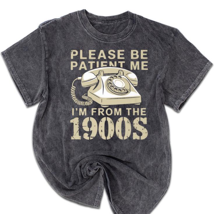 Patient Me I'm From The 1900s Premium Mineral Wash Tshirts Patient Me I'm From The 1900s Premium Mineral Wash Tshirts