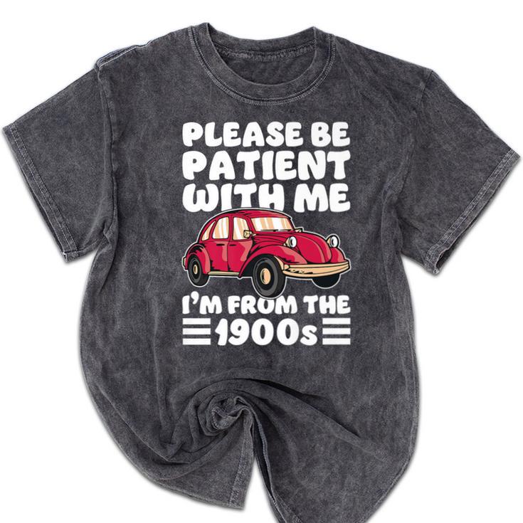 Be Patient With Me I'm From The 1900s Vintage Car Humor Premium Mineral Wash Tshirts