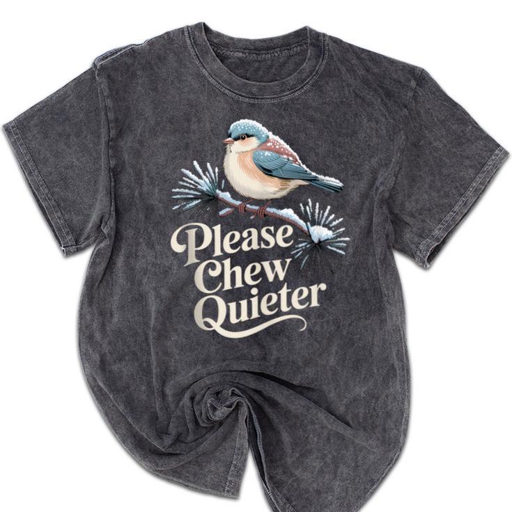 Please Chew Quieter Introvert Christmas Bird Lover Mineral Wash Tshirts Please Chew Quieter Introvert Christmas Bird Lover Mineral Wash Tshirts