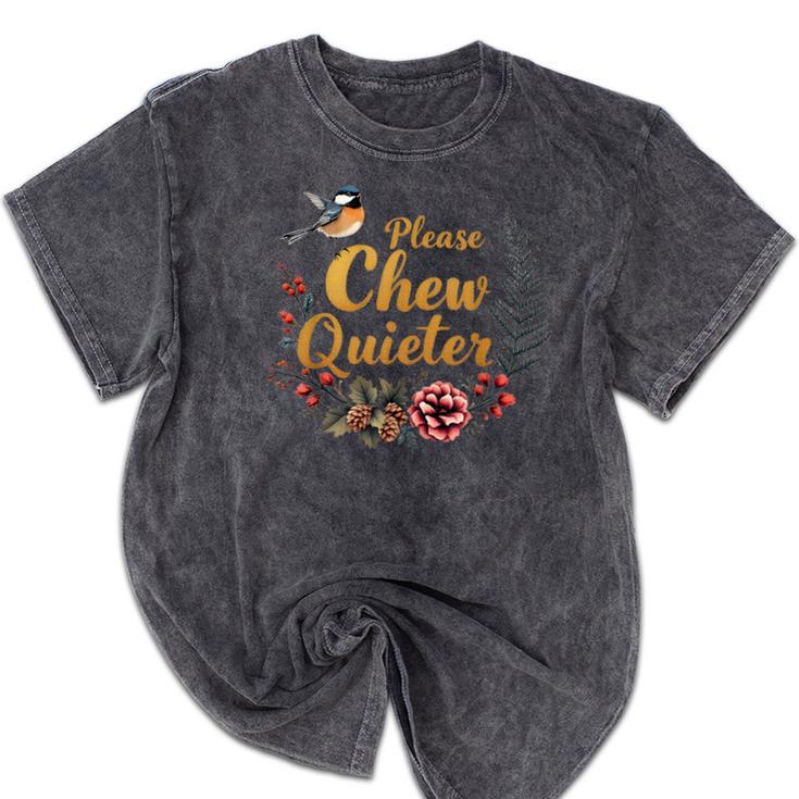 Please Chew Quieter Sarcastic Introvert Humor Mineral Wash Tshirts Please Chew Quieter Sarcastic Introvert Humor Mineral Wash Tshirts
