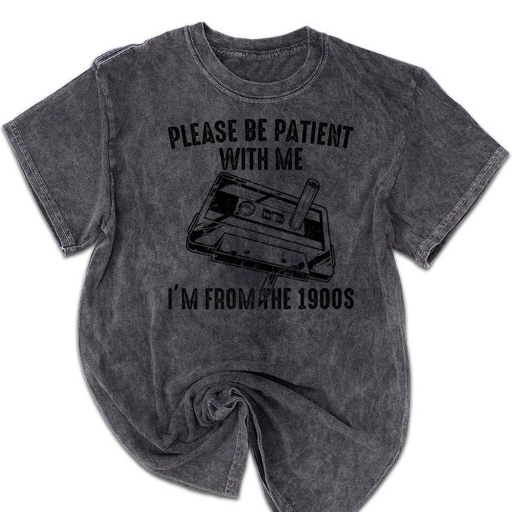 Please Be Patient With Me I'm From The 1900s Cassette Pencil Premium Mineral Wash Tshirts Please Be Patient With Me I'm From The 1900s Cassette Pencil Premium Mineral Wash Tshirts