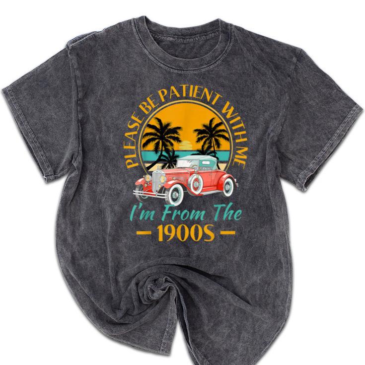 Please Be Patient With Me I'm From The 1900s Classic Car Mineral Wash Tshirts