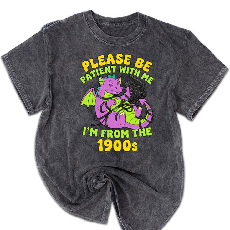Please Be Patient I'm From The 1900s Dragon Men Women Premium Tri-Blend Mineral Wash Tshirts Please Be Patient I'm From The 1900s Dragon Men Women Premium Tri-Blend Mineral Wash Tshirts