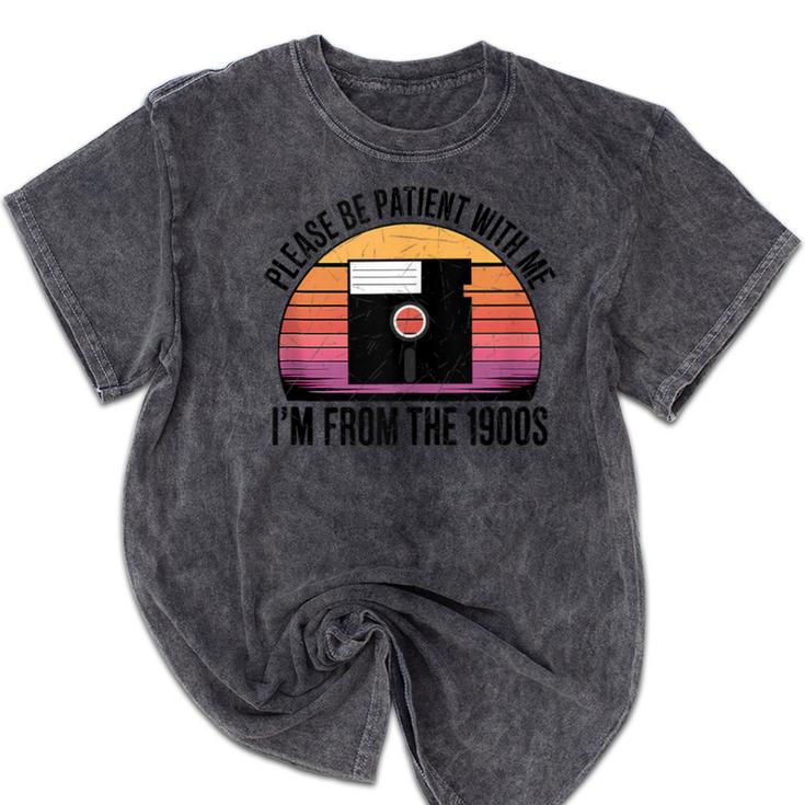 Please Be Patient With Me I'm From The 1900s Floppy Disk Mineral Wash Tshirts