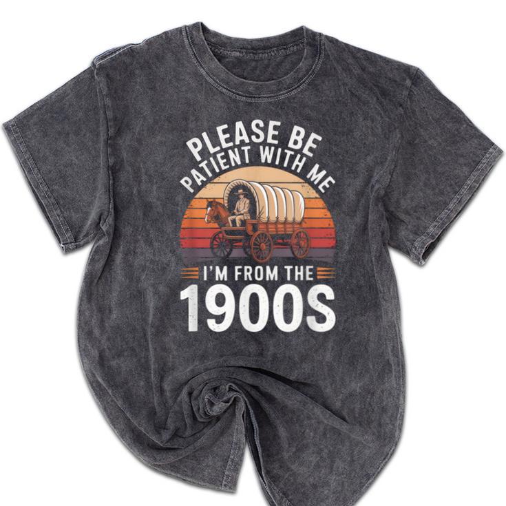 Please Be Patient With Me I'm From The 1900s Grandma Grandpa Mineral Wash Tshirts