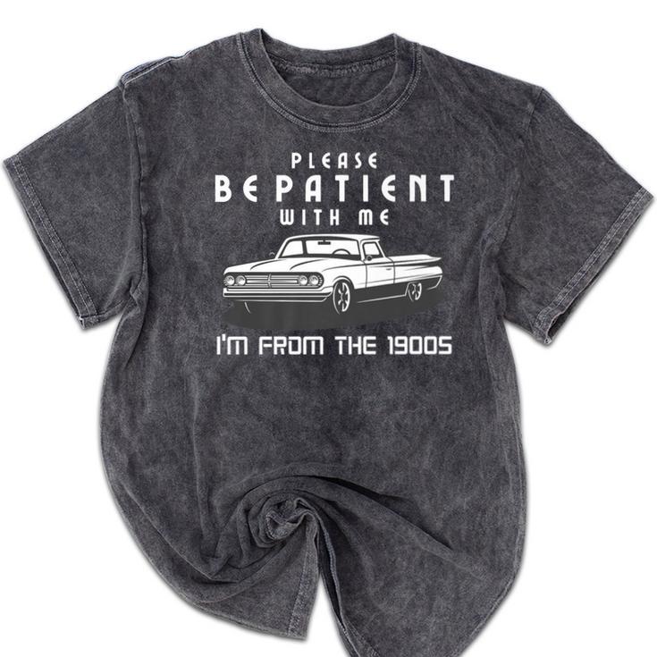 Please Be Patient With Me I'm From The 1900s Old Car Premium Mineral Wash Tshirts