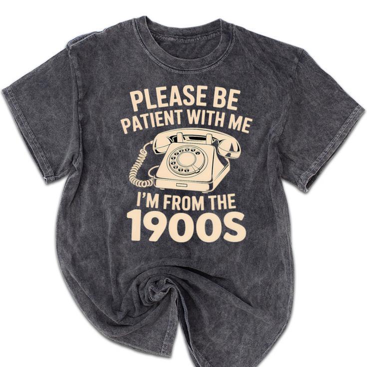 Please Be Patient With Me I'm From The 1900s Retro Humor Premium Tri-Blend Mineral Wash Tshirts