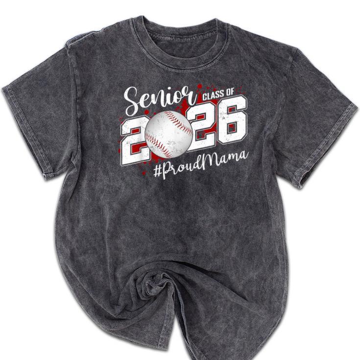 Proud Mama Of A 2026 Senior Baseball Graduation Mom Mineral Wash Tshirts