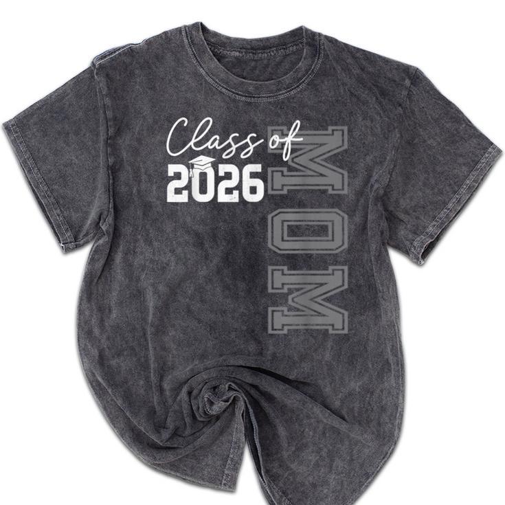 Proud Mom Of A 2026 Graduate Grad Senior Mother Graduation Mineral Wash Tshirts