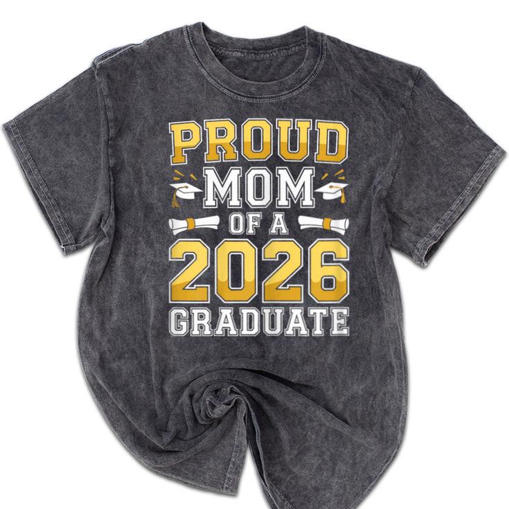 Proud Mom Of A 2026 Graduate Shirt Class Of 2026 Graduation Mineral Wash Tshirts