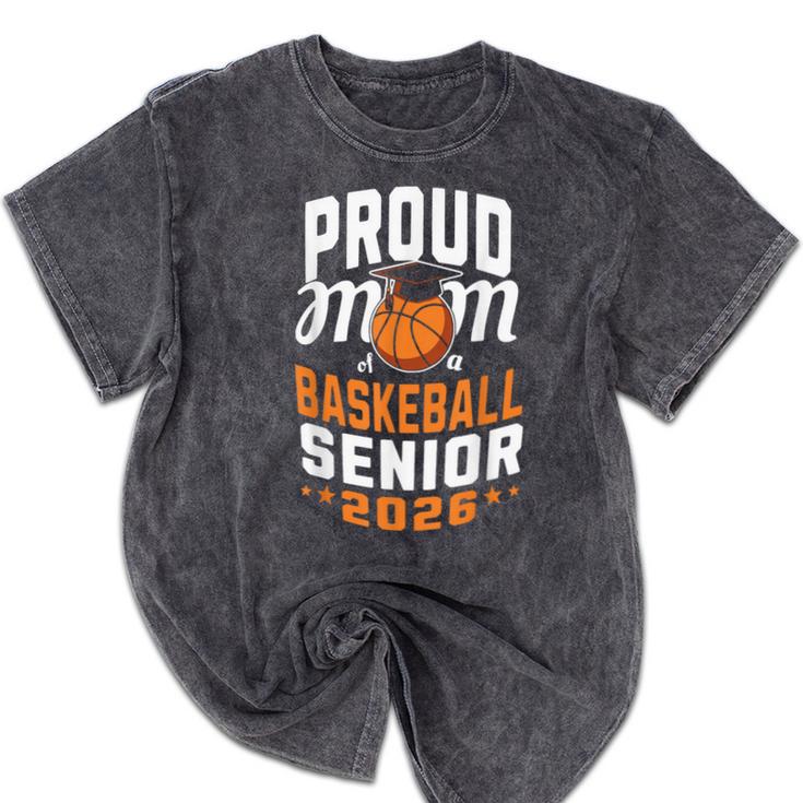 Proud Mom Of Basketball Senior 2026 Graduation Mineral Wash Tshirts